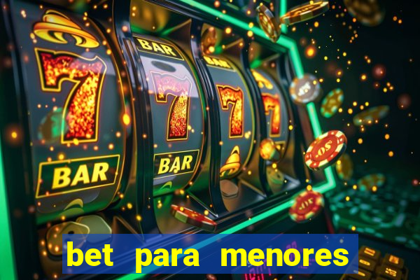 bet para menores de 18